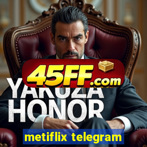 metiflix telegram